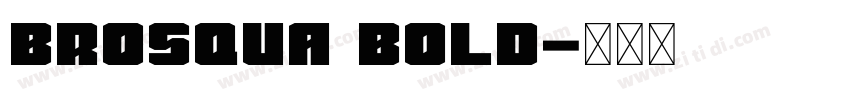 Brosqua Bold字体转换
